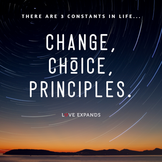Picture quote for, "There are 3 constants in life...change, choice, principles."