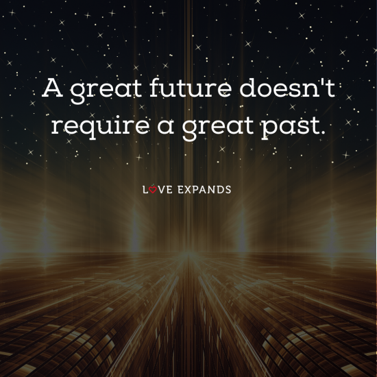 Inspirational picture quote: "A great future doesn't require a great past."