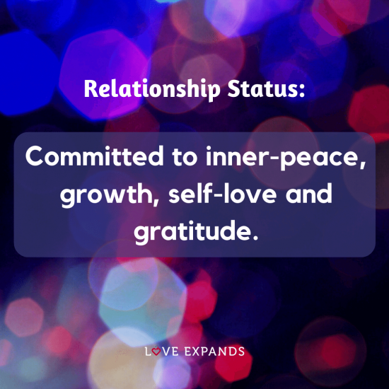 Picture quote: Relationship Status: Committed to inner-peace, growth, self-love and gratitude.